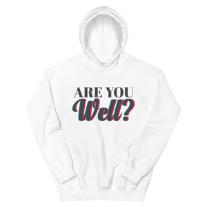 "ARE YOU WELL" Unisex Hoodie