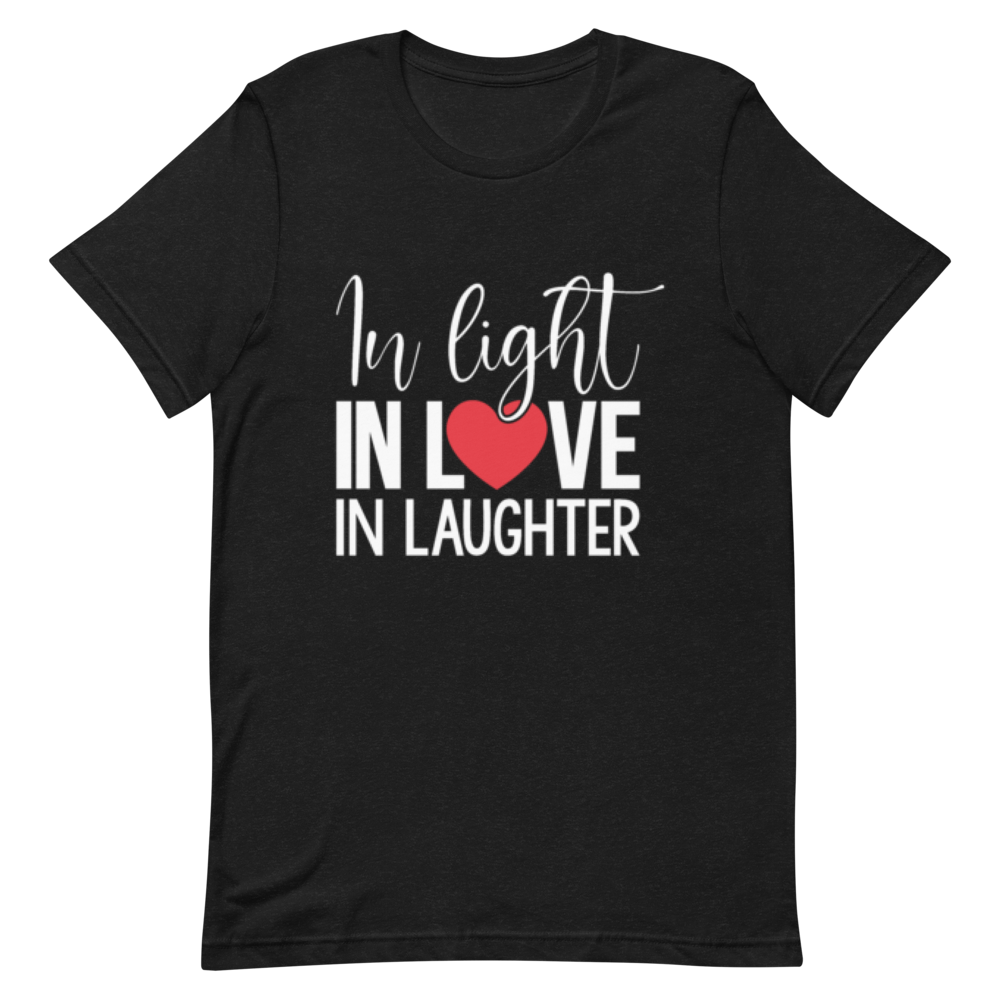 "IN LIGHT, IN LOVE, AND IN LAUHTER" Short-Sleeve Unisex men's T-Shirt - The Fearless Shop