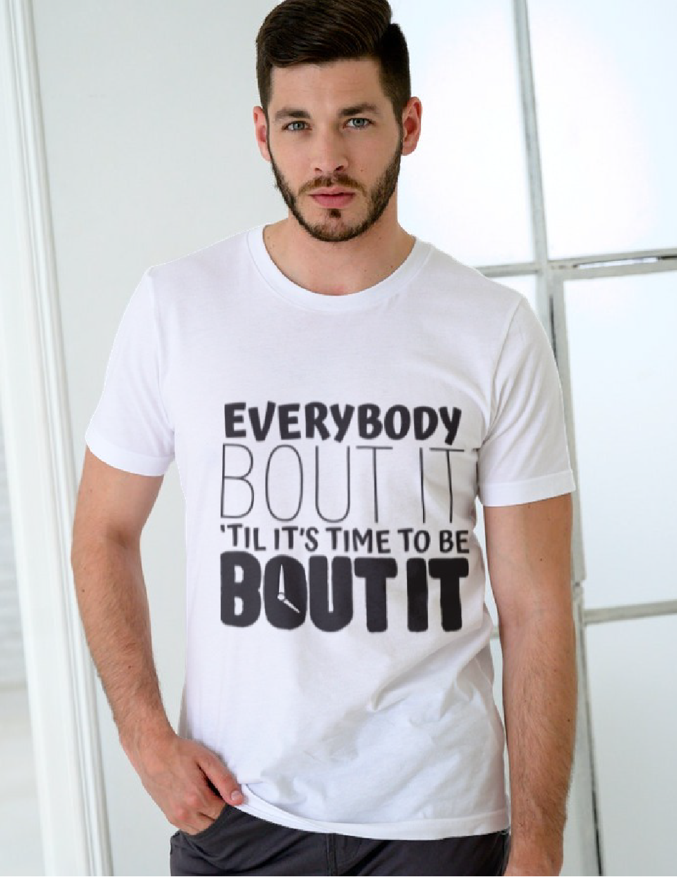 "EVERYBODY BOUT IT TILL IT'S TIME TO BE BOUT IT" Short-Sleeve Unisex men's T-Shirt - The Fearless Shop