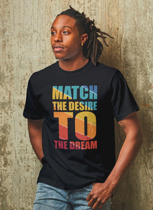 "Match the desire to the dream" Short-Sleeve Unisex men's T-Shirt - The Fearless Shop