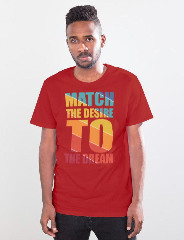 "Match the desire to the dream" Short-Sleeve Unisex men's T-Shirt - The Fearless Shop