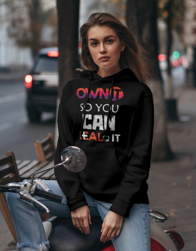 "Own it So you can Heal it"  Unisex Hoodie