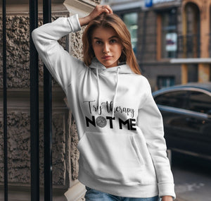 "Try Therapy Not Me" Unisex Hoodie