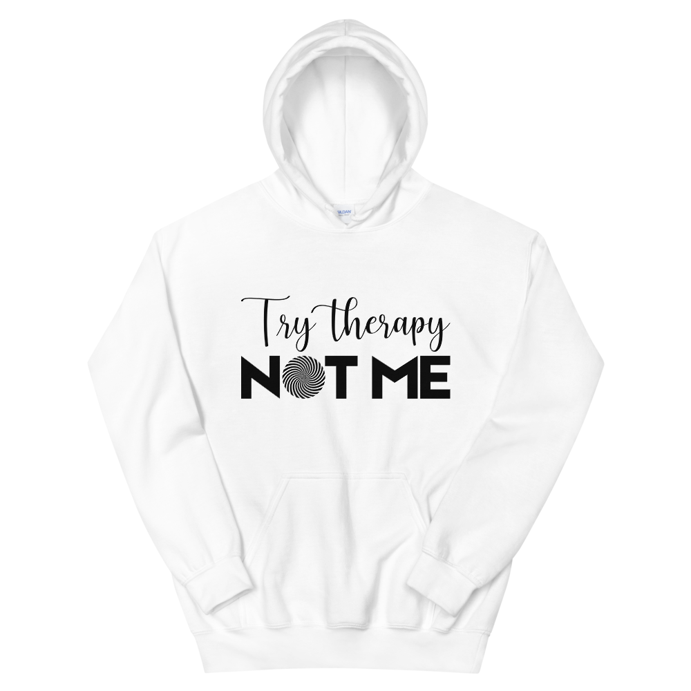 Sudadera con capucha unisex "Prueba la terapia, no yo"