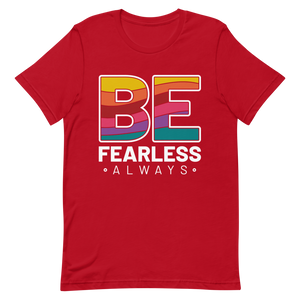 "BE Fearless always" Short-Sleeve Unisex women's T-Shirt - The Fearless Shop