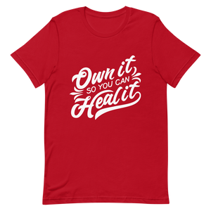 "OWN IT SO YOU CAN HEAL IT" Short-Sleeve Unisex women's T-Shirt - The Fearless Shop