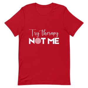 "Try Therapy NOT ME" Short-Sleeve Unisex men's T-Shirt - The Fearless Shop