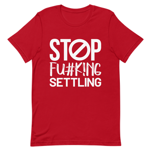 "Stop  Fu#k!ng Settling" Short-Sleeve Women's T-Shirt