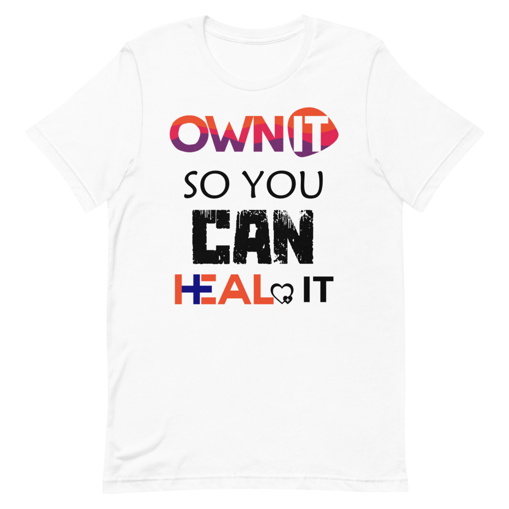 "Own it So you can Heal it" Short-Sleeve Unisex men's T-Shirt - The Fearless Shop