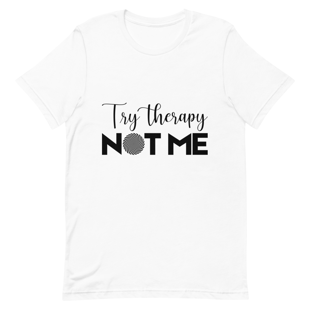 "Try Therapy NOT ME" Short-Sleeve Unisex men's T-Shirt - The Fearless Shop