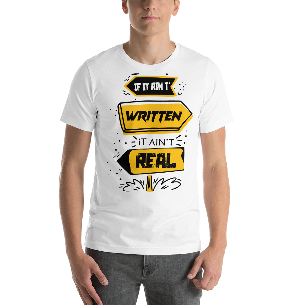 "If it ain't written it ain't real" Short-Sleeve Unisex women's T-Shirt - The Fearless Shop