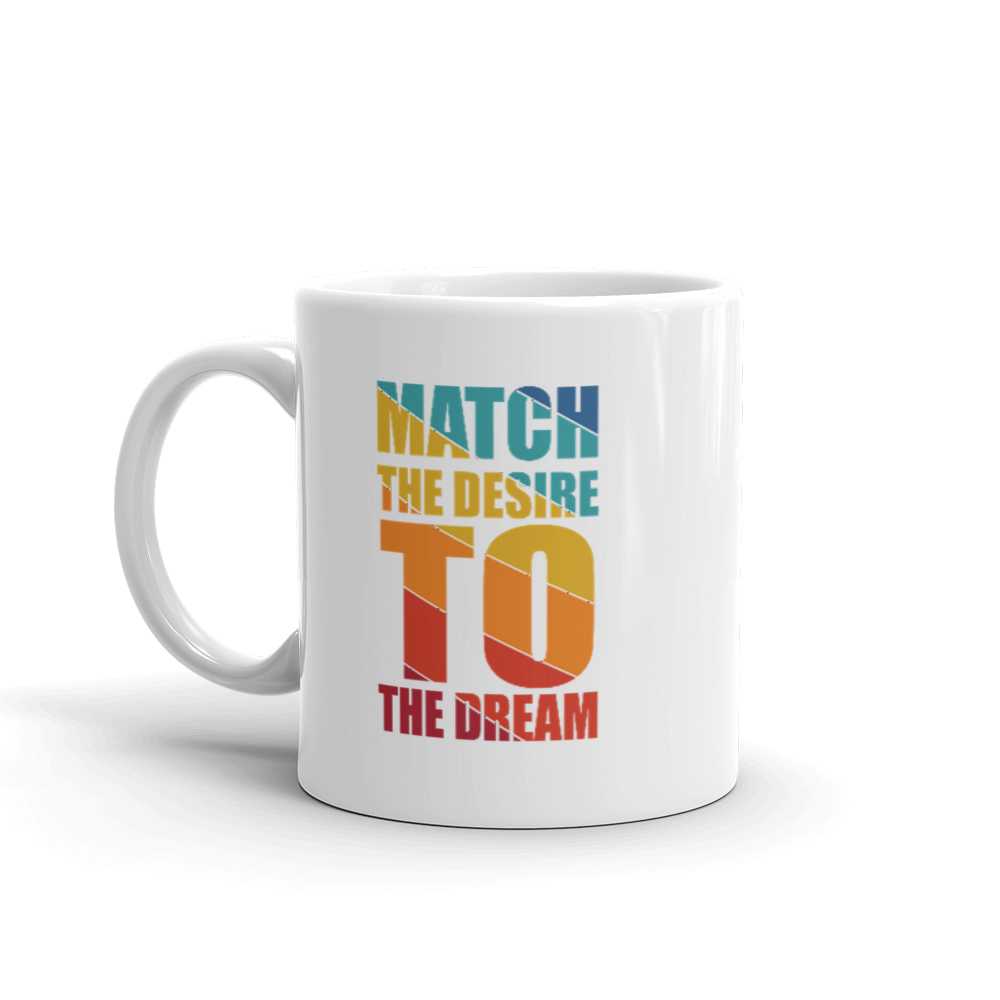 "Match the desire to the dream" White glossy mug - The Fearless Shop