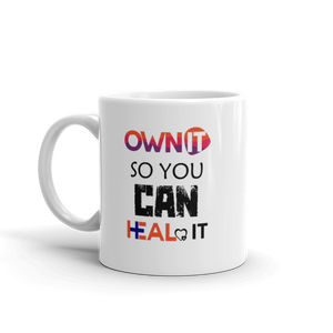"Own it So you can Heal it" White glossy mug - The Fearless Shop