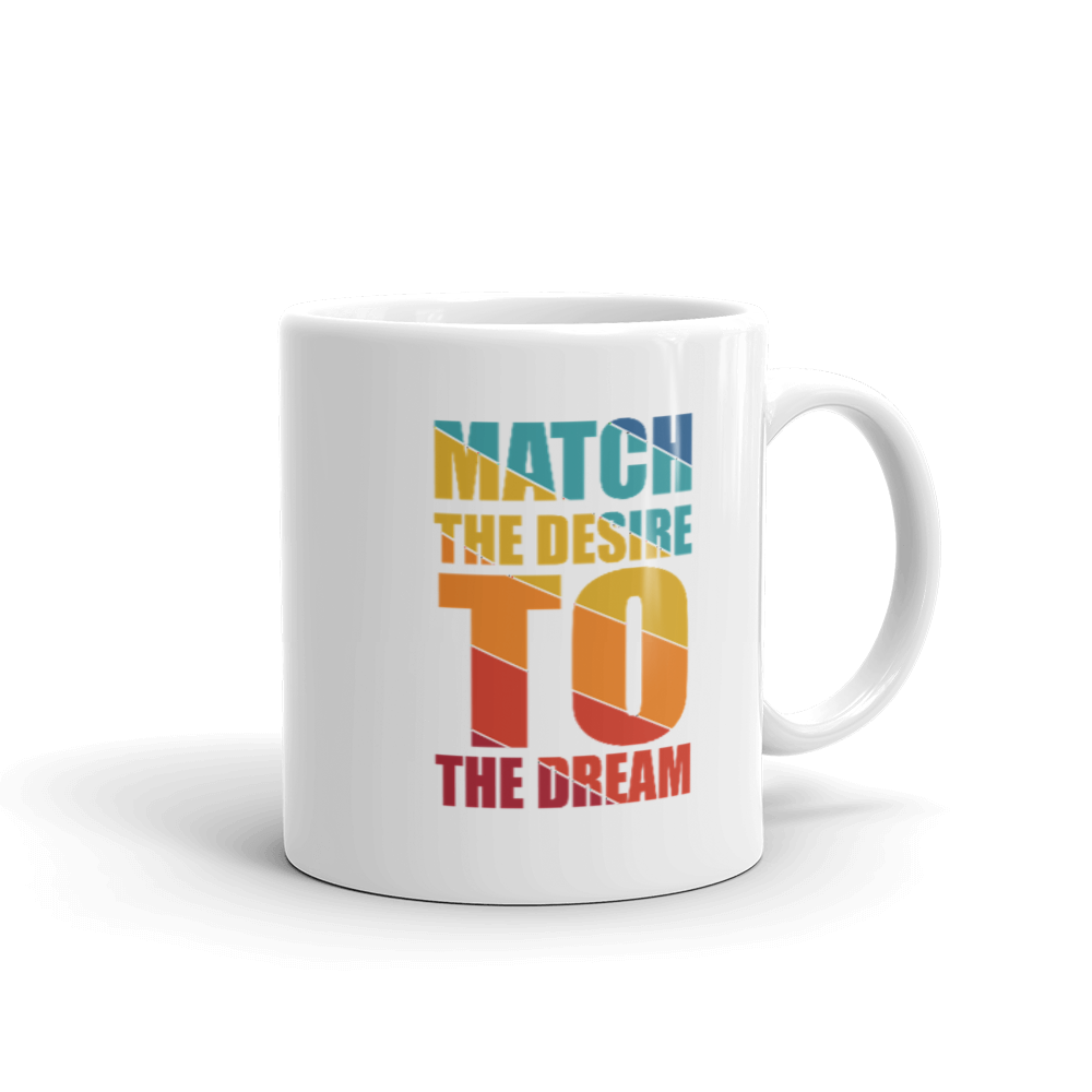 "Match the desire to the dream" White glossy mug - The Fearless Shop