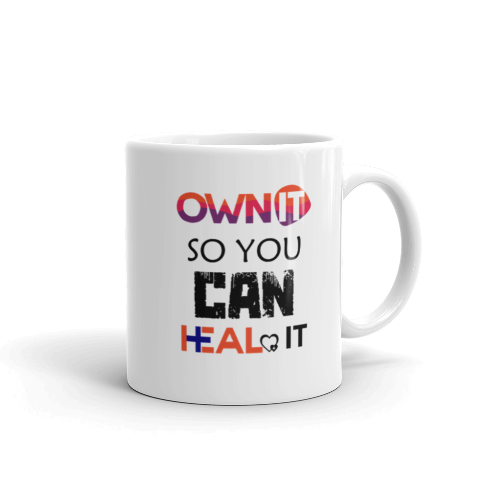 "Own it So you can Heal it" White glossy mug - The Fearless Shop