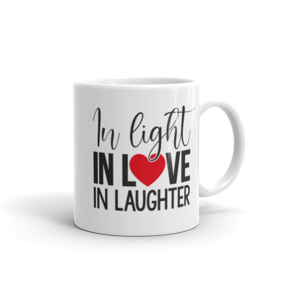 "In Light, In Love, AND I Laughter" White glossy mug - The Fearless Shop