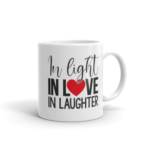 "In Light, In Love, AND I Laughter" White glossy mug - The Fearless Shop